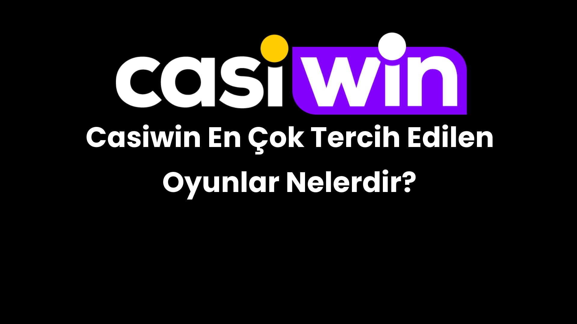 casiwin en cok tercih edilen oyunlar nelerdir 152