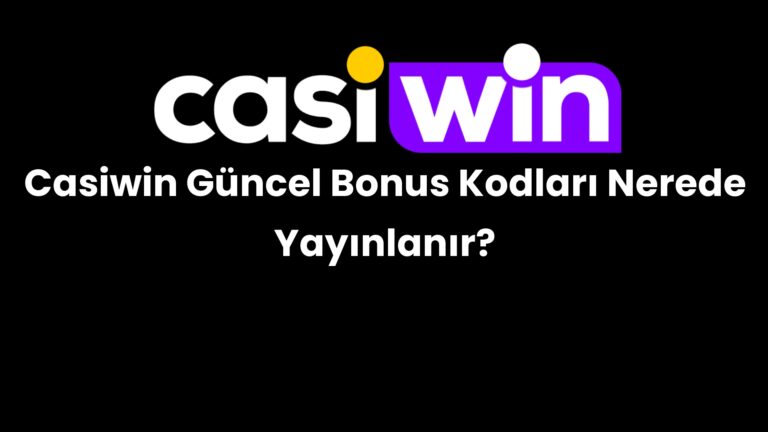 casiwin guncel bonus kodlari nerede yayinlanir 186