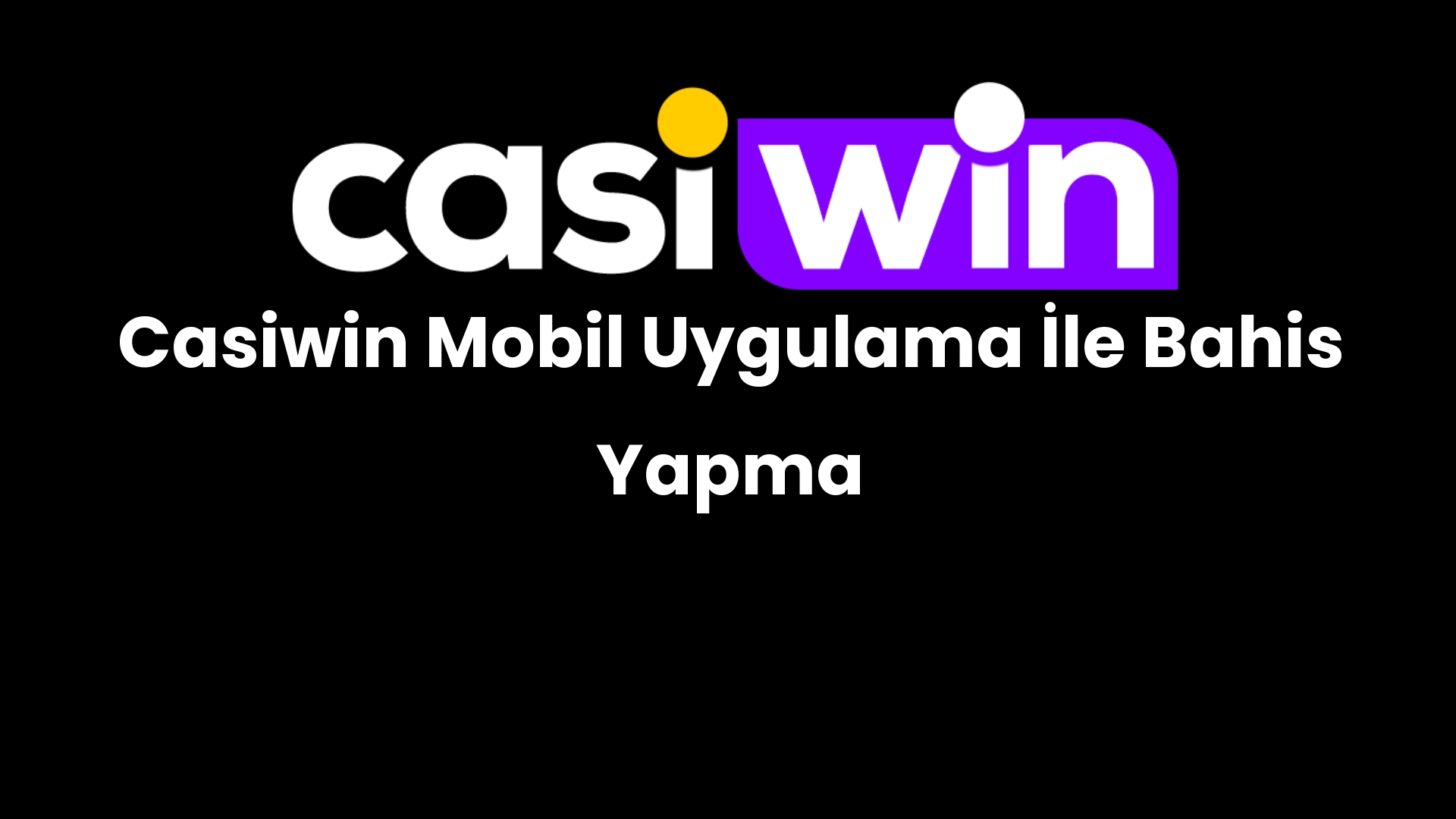 casiwin mobil uygulama ile bahis yapma 204