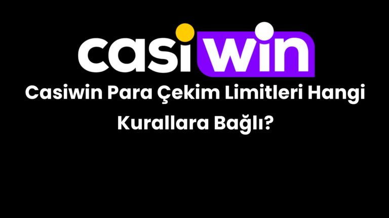 casiwin para cekim limitleri hangi kurallara bagli 175