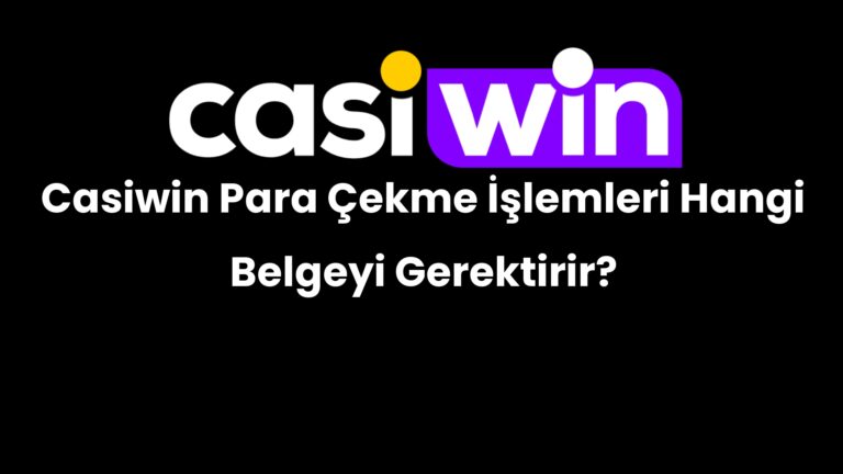 casiwin para cekme islemleri hangi belgeyi gerektirir 149