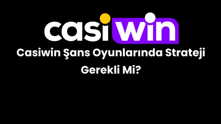 casiwin sans oyunlarinda strateji gerekli mi 143