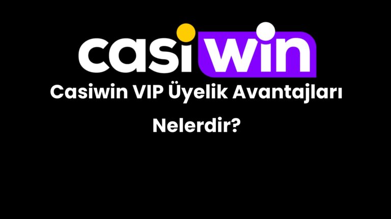 casiwin vip uyelik avantajlari nelerdir 133